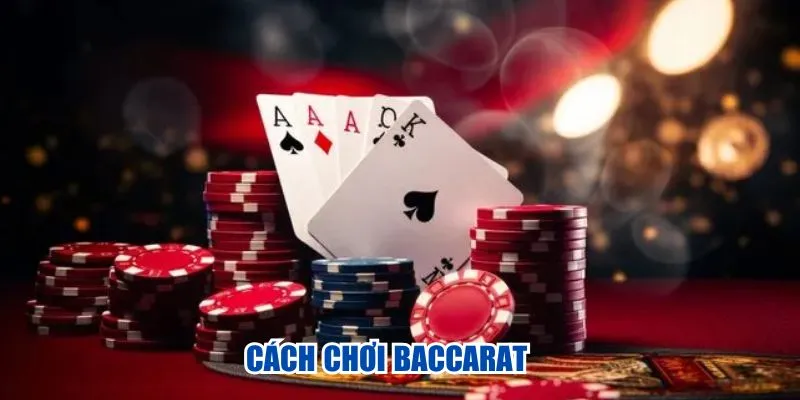 cách chơi baccarat