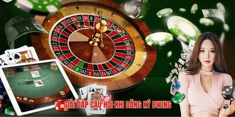 Chuyên mục trả lời câu hỏi khi đăng ký Bwing