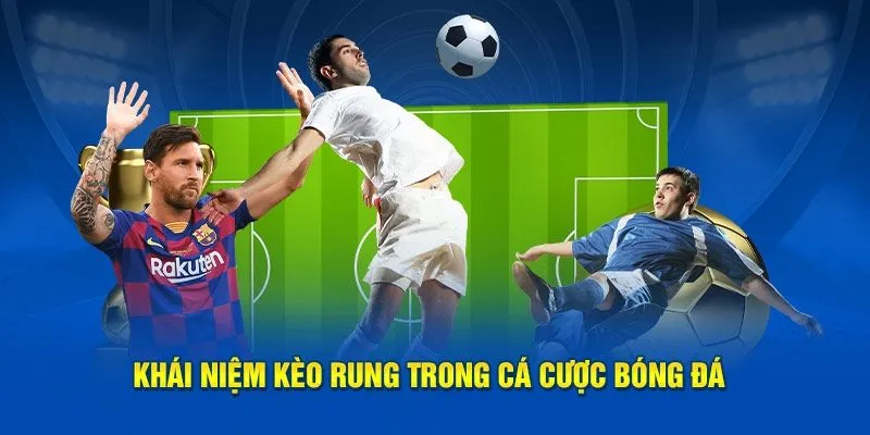 Khái niệm cơ bản của kèo rung