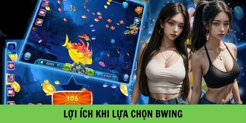 Lợi ích khi đến với Bwing