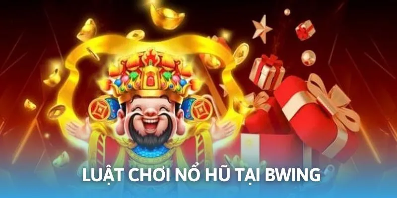 luật chơi nổ hũ