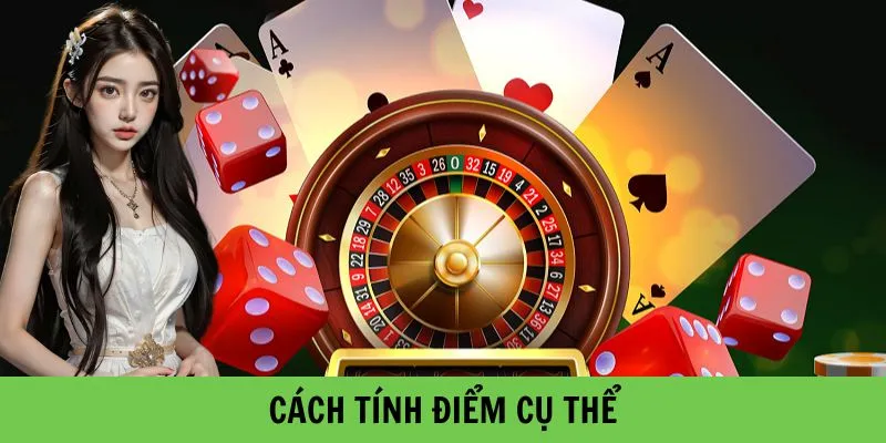 Nguyên tắc tính điểm bạn cần biết
